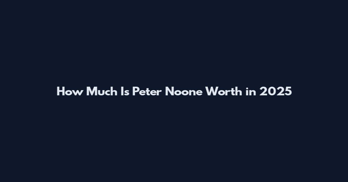 How Much Is Peter Noone Worth in 2025