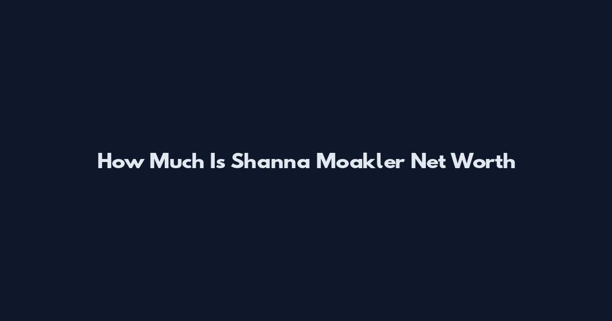 How Much Is Shanna Moakler Net Worth