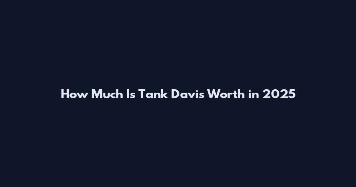How Much Is Tank Davis Worth in 2025