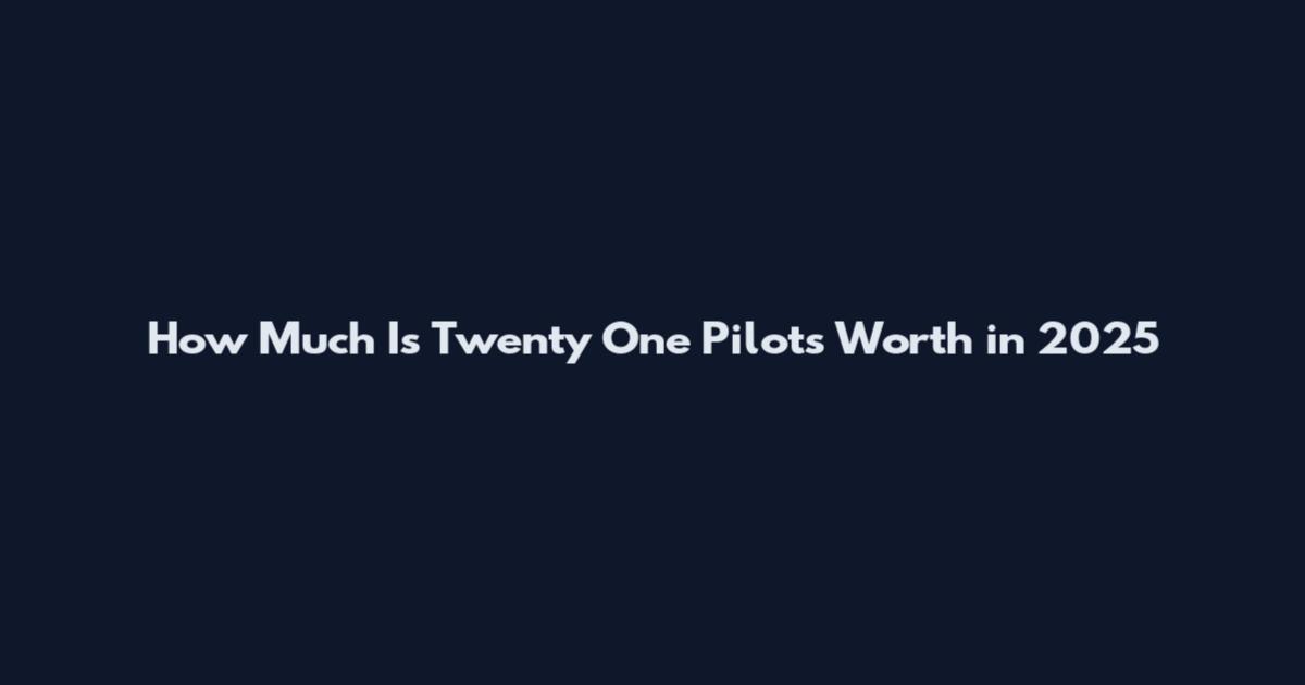 How Much Is Twenty One Pilots Worth in 2025