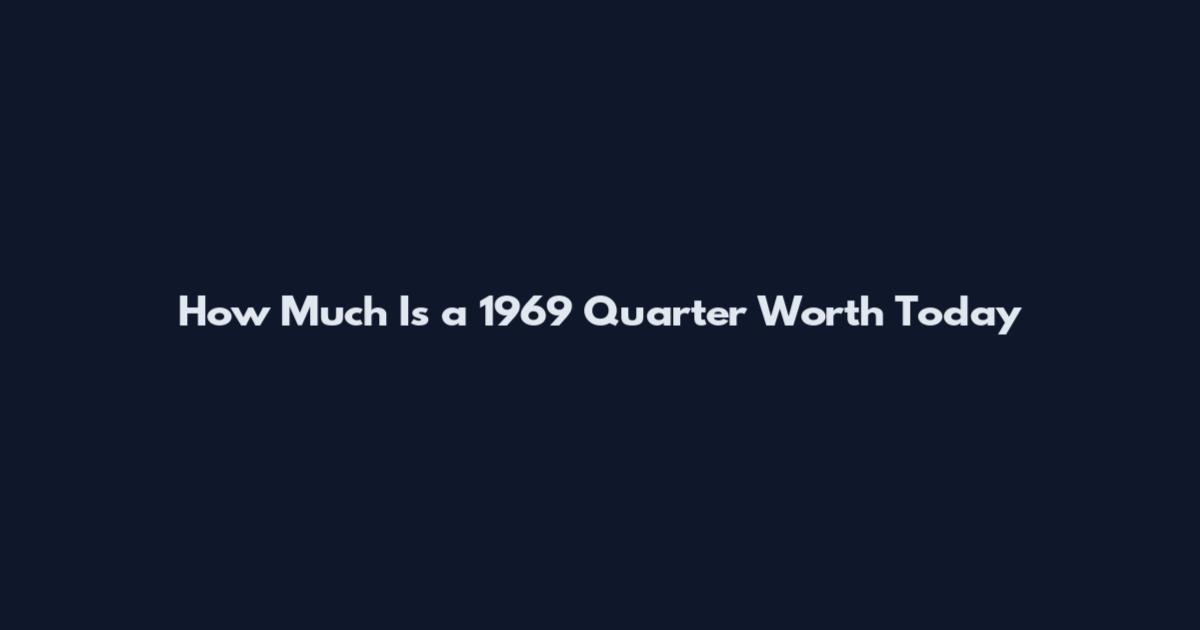 How Much Is a 1969 Quarter Worth Today