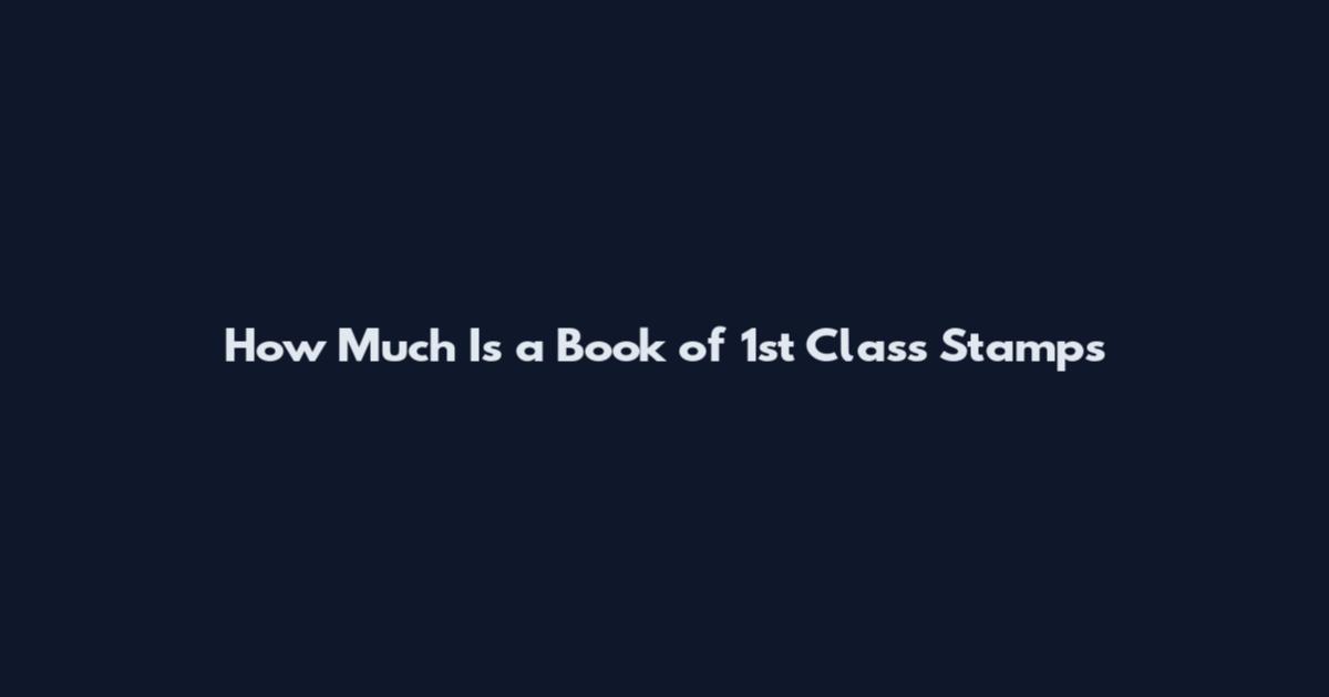 How Much Is a Book of 1st Class Stamps