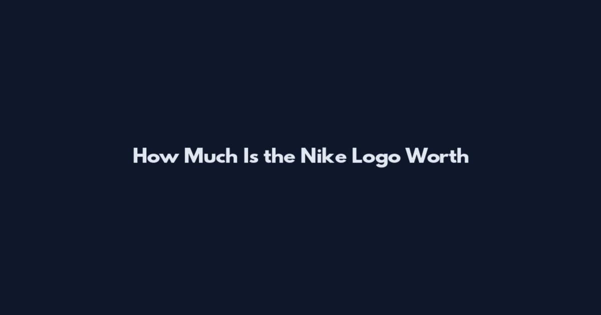 How Much Is the Nike Logo Worth