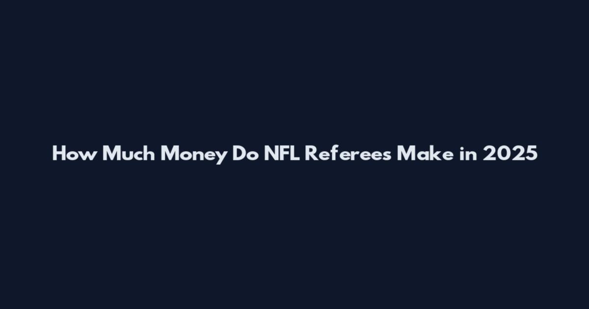 How Much Money Do NFL Referees Make in 2025