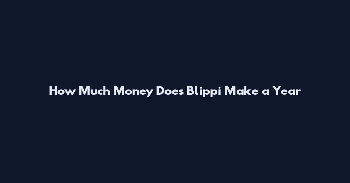 How Much Money Does Blippi Make a Year