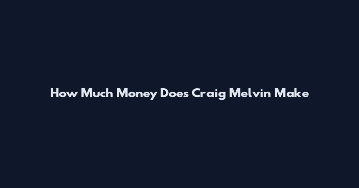 How Much Money Does Craig Melvin Make