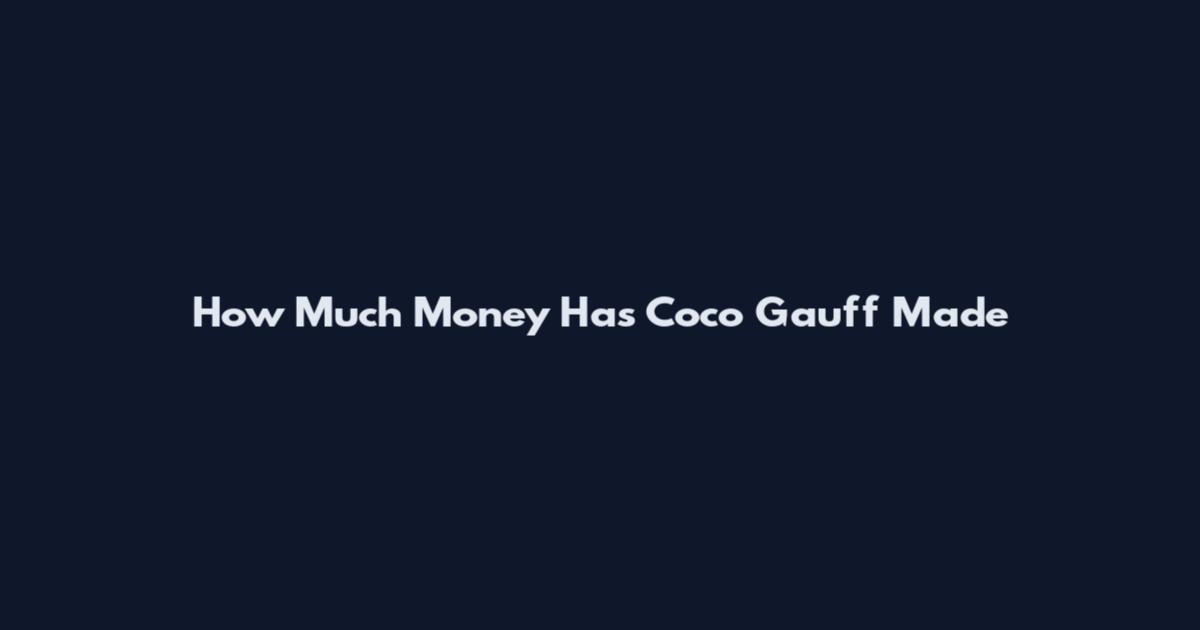 How Much Money Has Coco Gauff Made