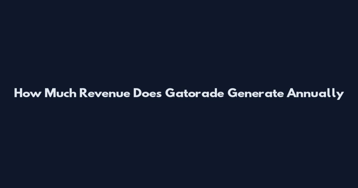 How Much Revenue Does Gatorade Generate Annually