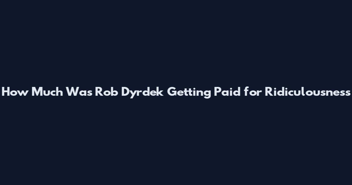 How Much Was Rob Dyrdek Getting Paid for Ridiculousness
