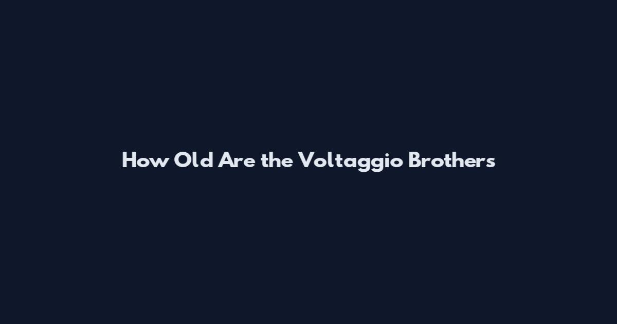 How Old Are the Voltaggio Brothers