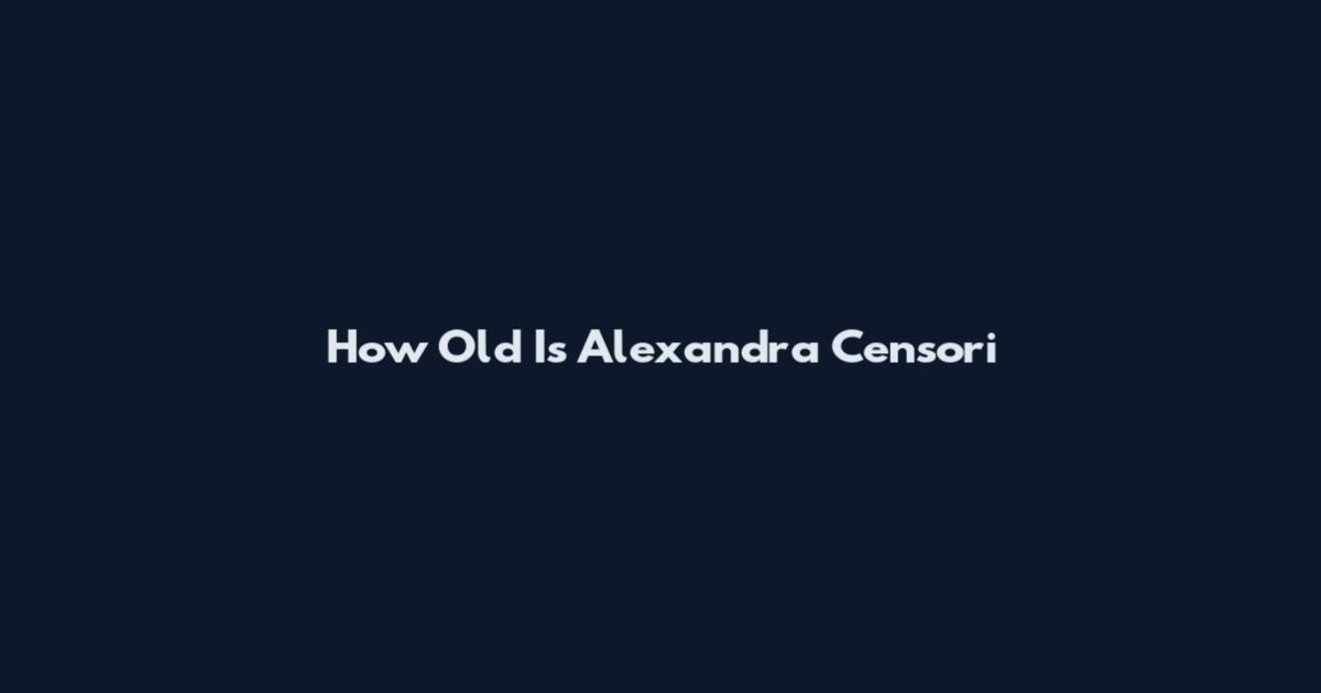 How Old Is Alexandra Censori