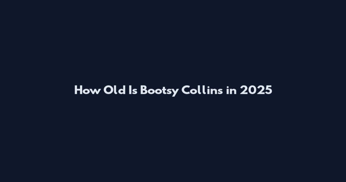 How Old Is Bootsy Collins in 2025