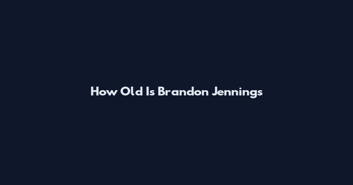 How Old Is Brandon Jennings