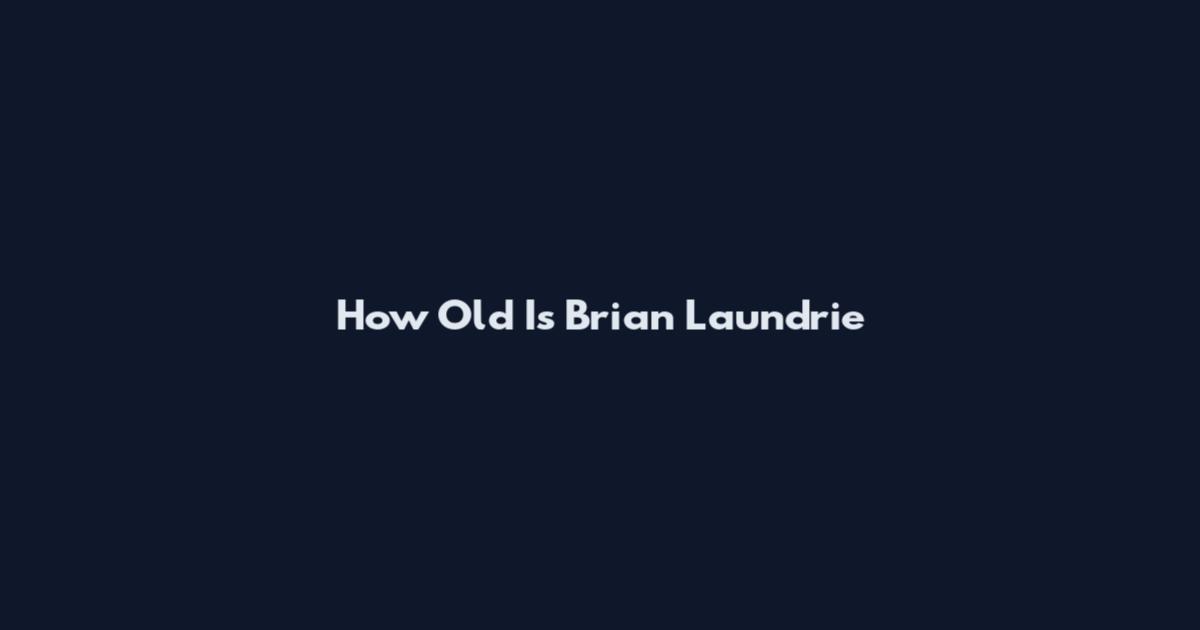 How Old Is Brian Laundrie