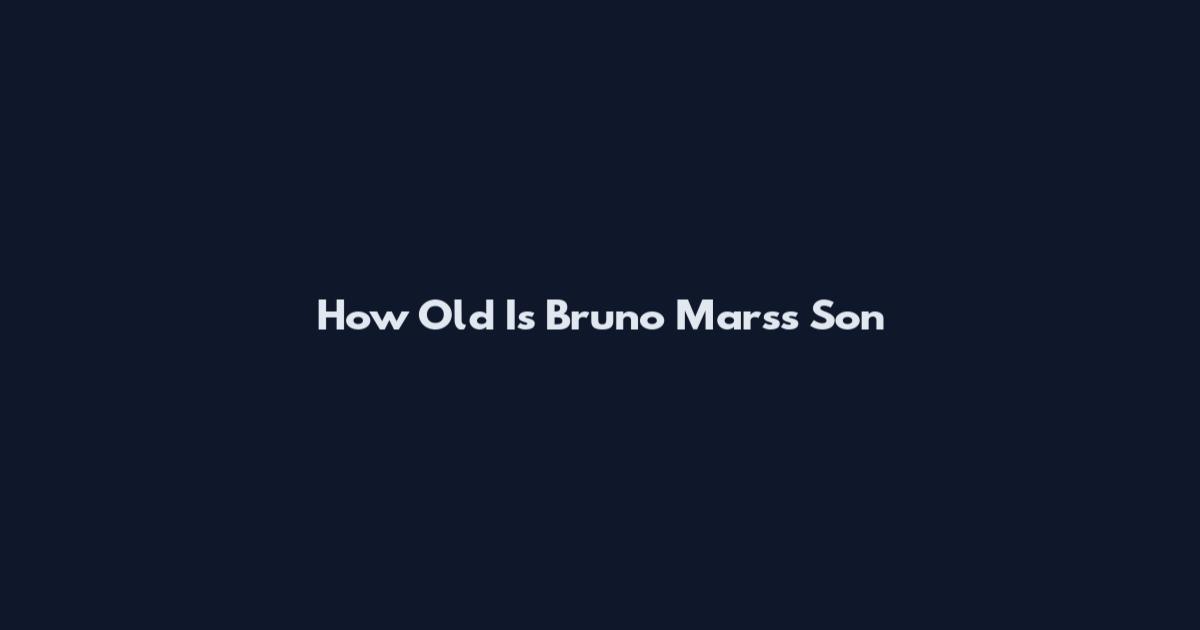 How Old Is Bruno Mars's Son