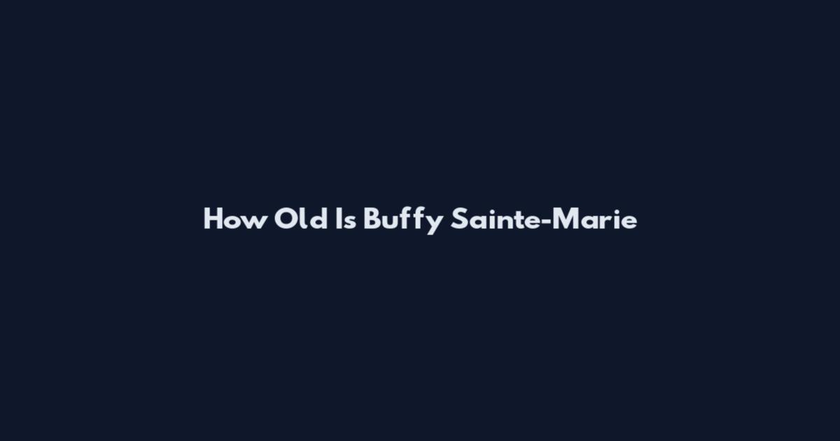 How Old Is Buffy Sainte-Marie