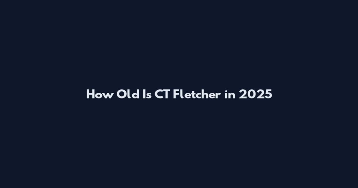How Old Is CT Fletcher in 2025