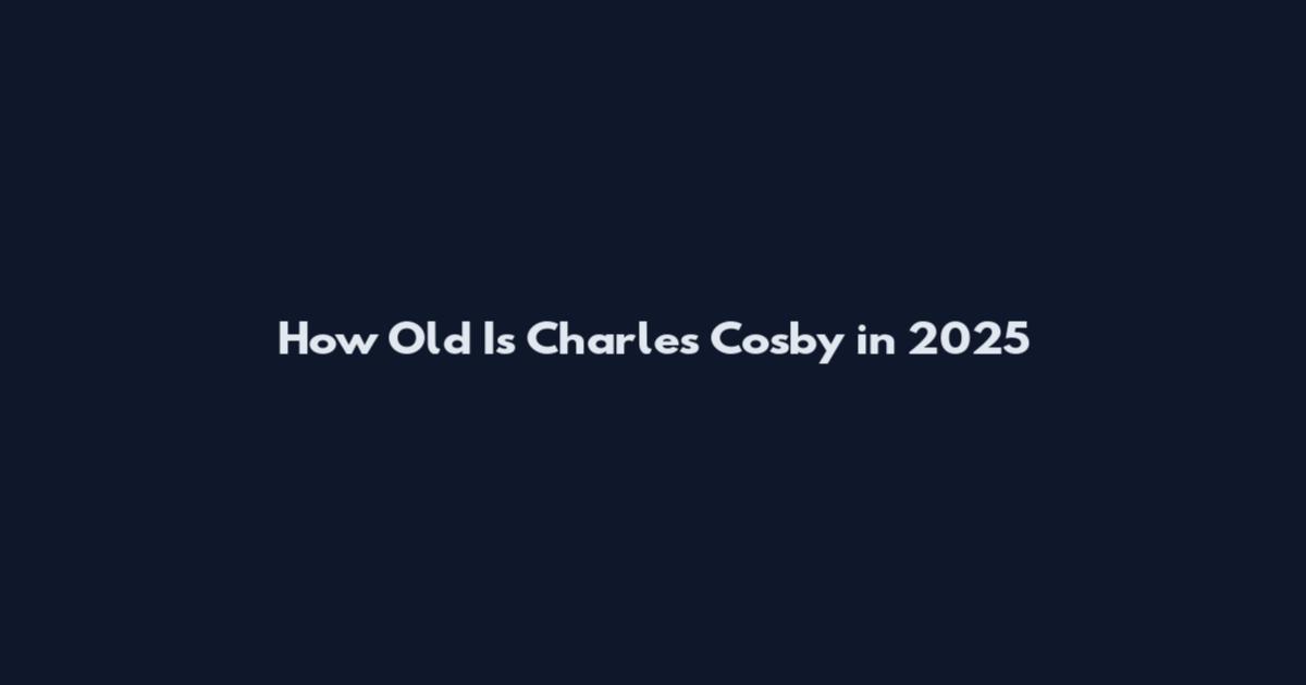 How Old Is Charles Cosby in 2025