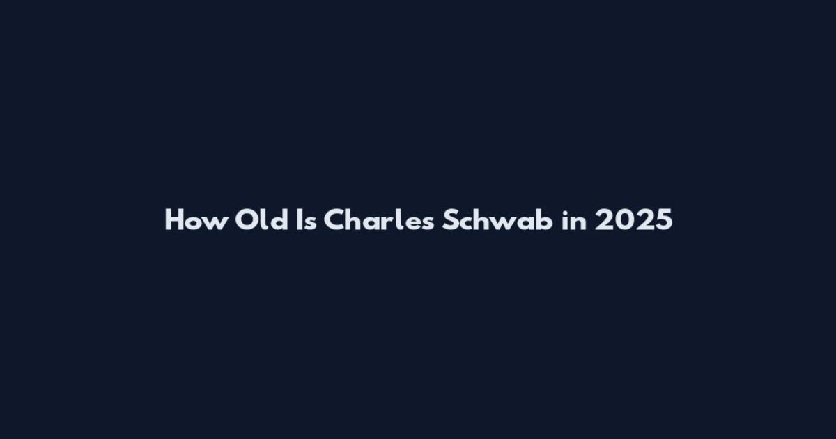 How Old Is Charles Schwab in 2025
