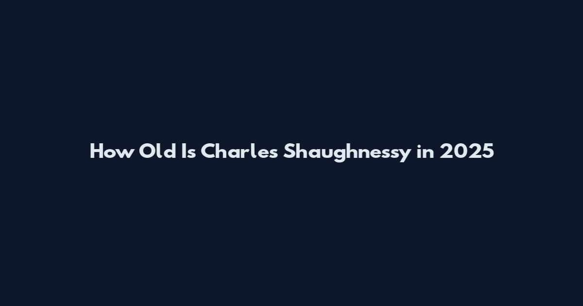 How Old Is Charles Shaughnessy in 2025