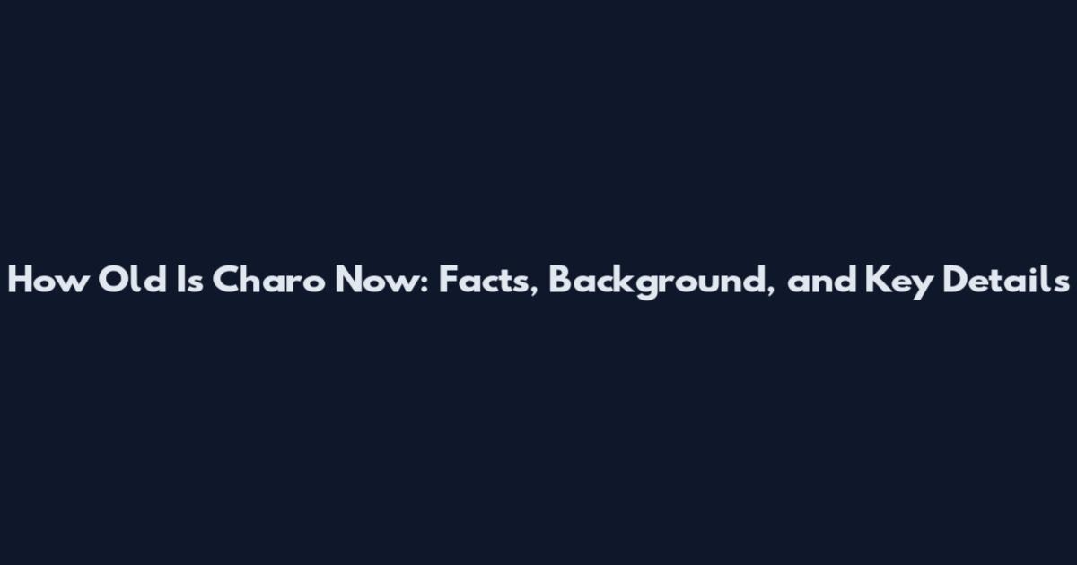 How Old Is Charo Now: Facts, Background, and Key Details