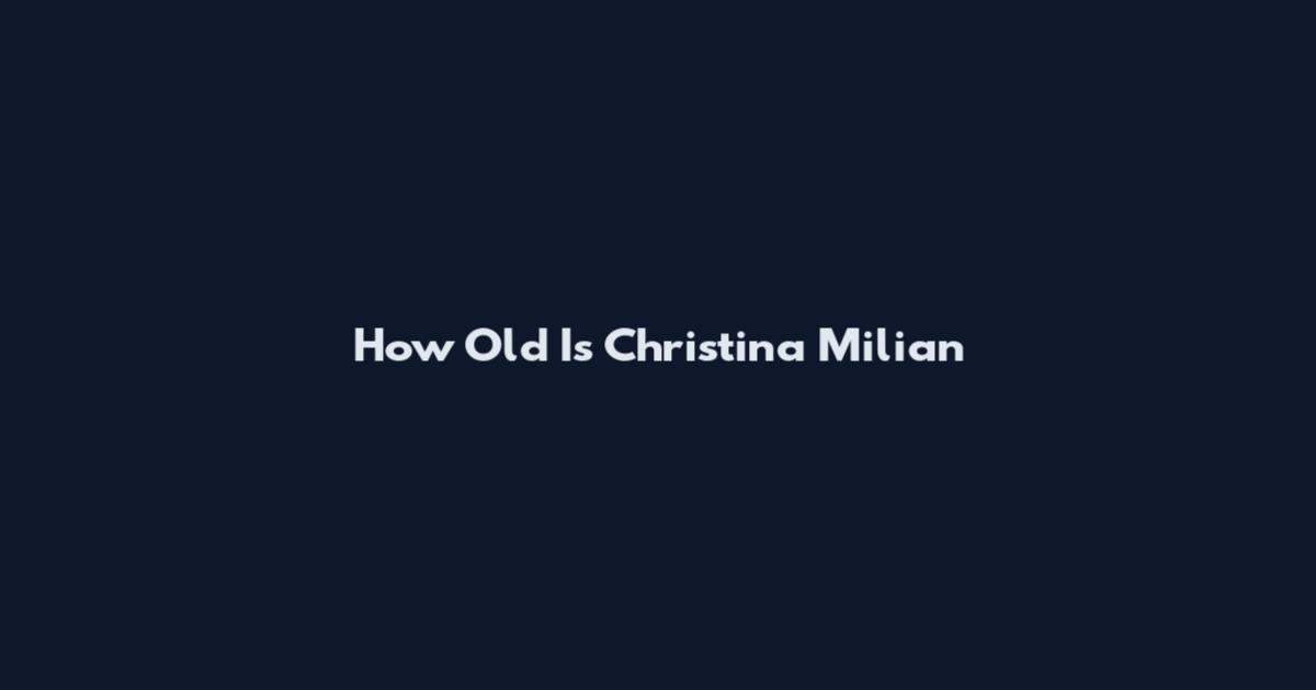 How Old Is Christina Milian