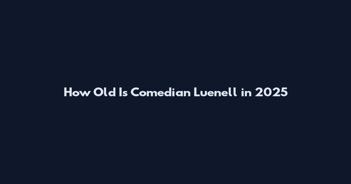 How Old Is Comedian Luenell in 2025