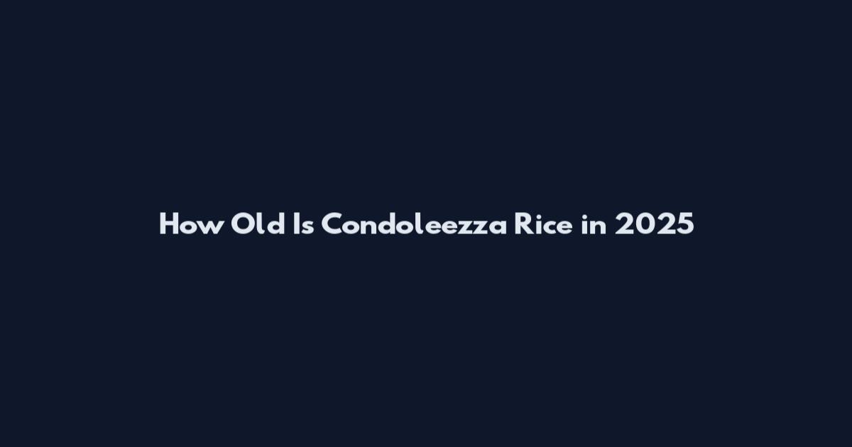 How Old Is Condoleezza Rice in 2025