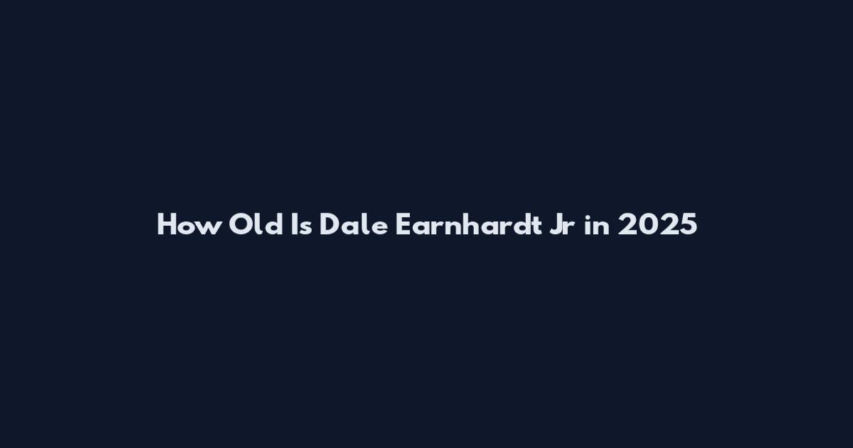 How Old Is Dale Earnhardt Jr in 2025