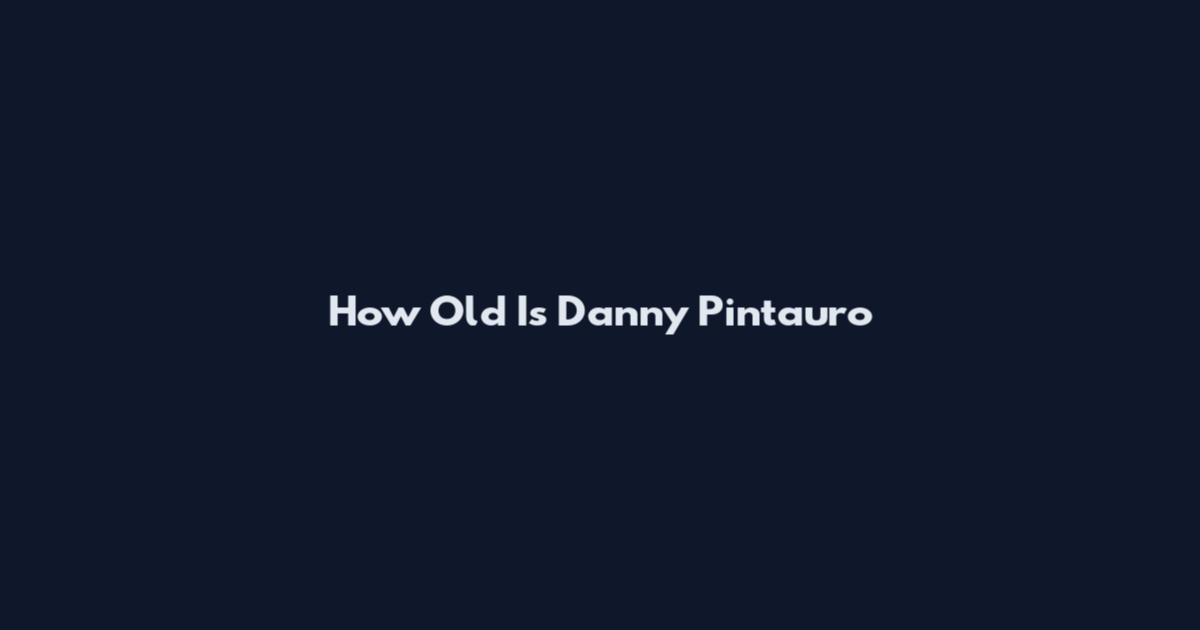 How Old Is Danny Pintauro