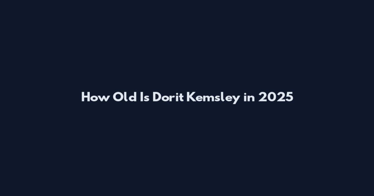 How Old Is Dorit Kemsley in 2025