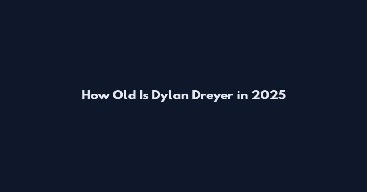 How Old Is Dylan Dreyer in 2025