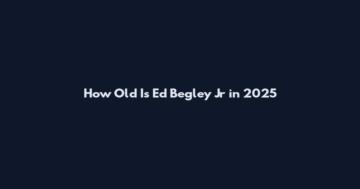 How Old Is Ed Begley Jr in 2025