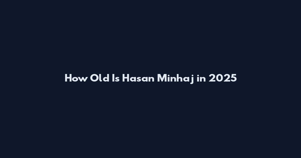 How Old Is Hasan Minhaj in 2025