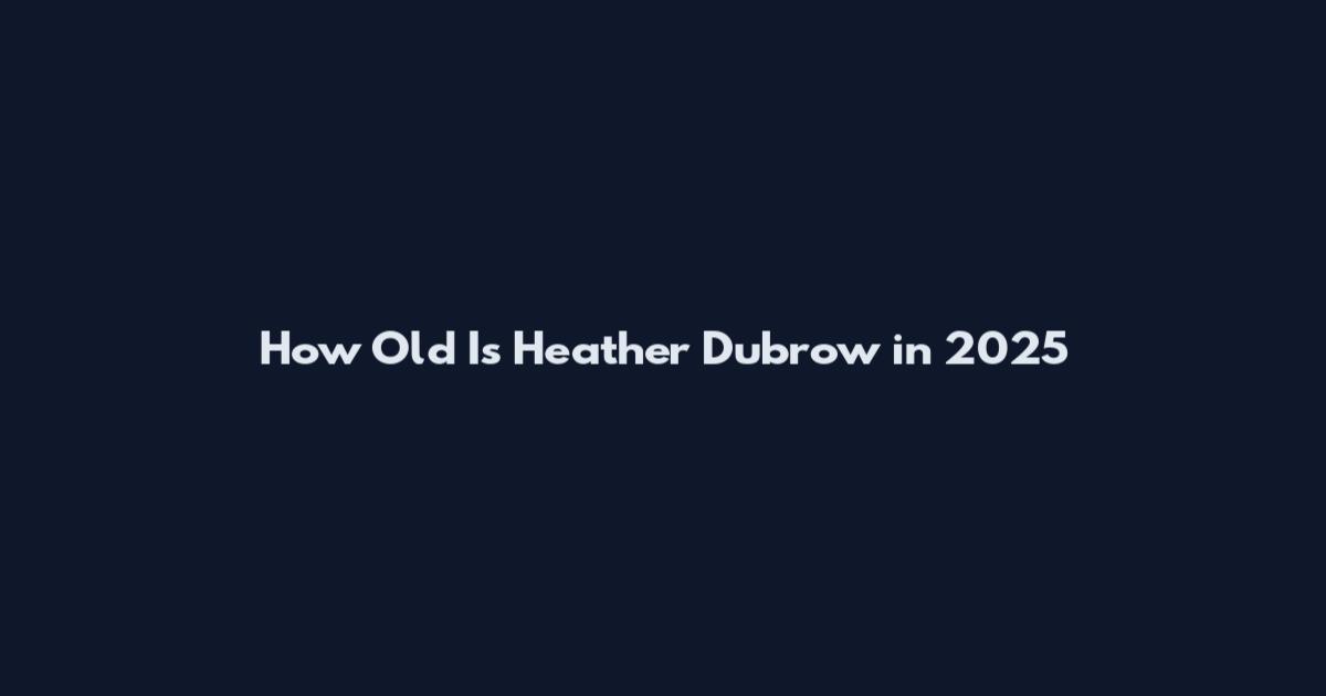 How Old Is Heather Dubrow in 2025