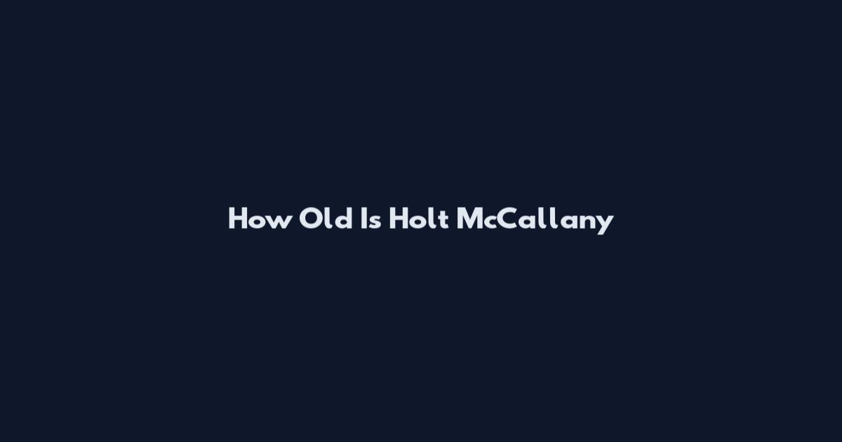 How Old Is Holt McCallany
