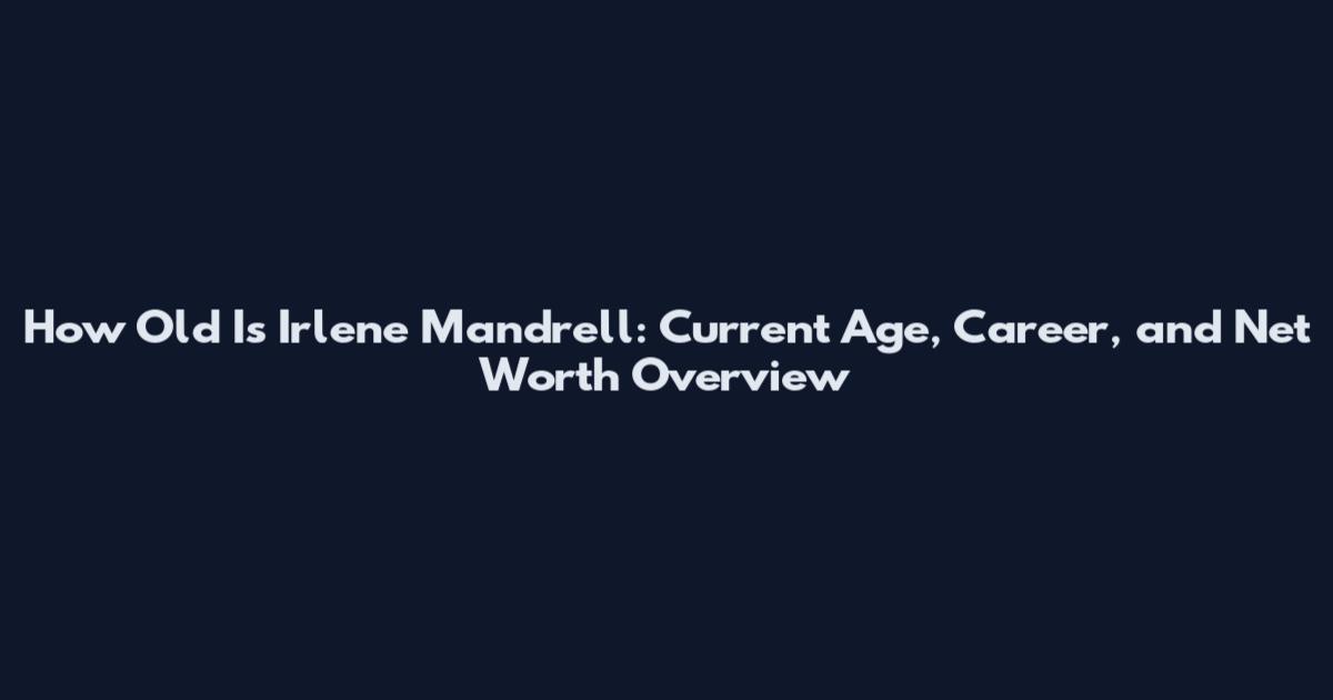 How Old Is Irlene Mandrell: Current Age, Career, and Net Worth Overview
