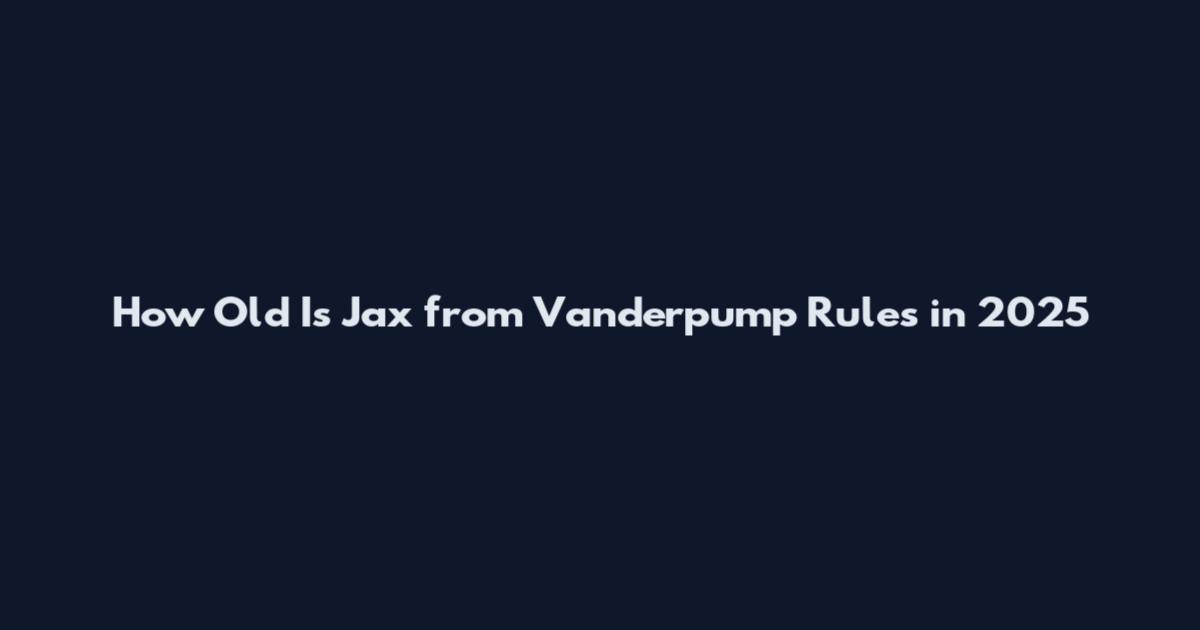 How Old Is Jax from Vanderpump Rules in 2025