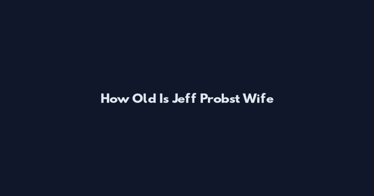 How Old Is Jeff Probst Wife