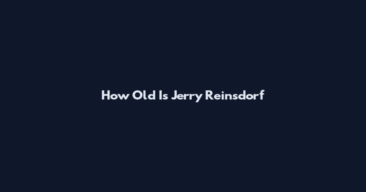 How Old Is Jerry Reinsdorf