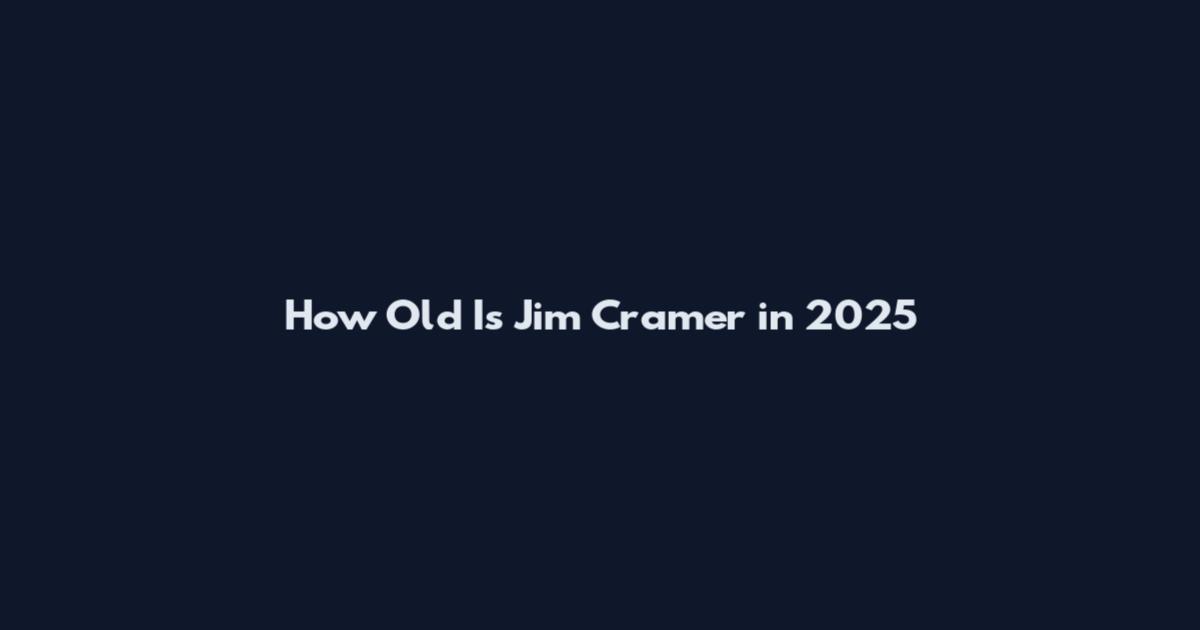 How Old Is Jim Cramer in 2025