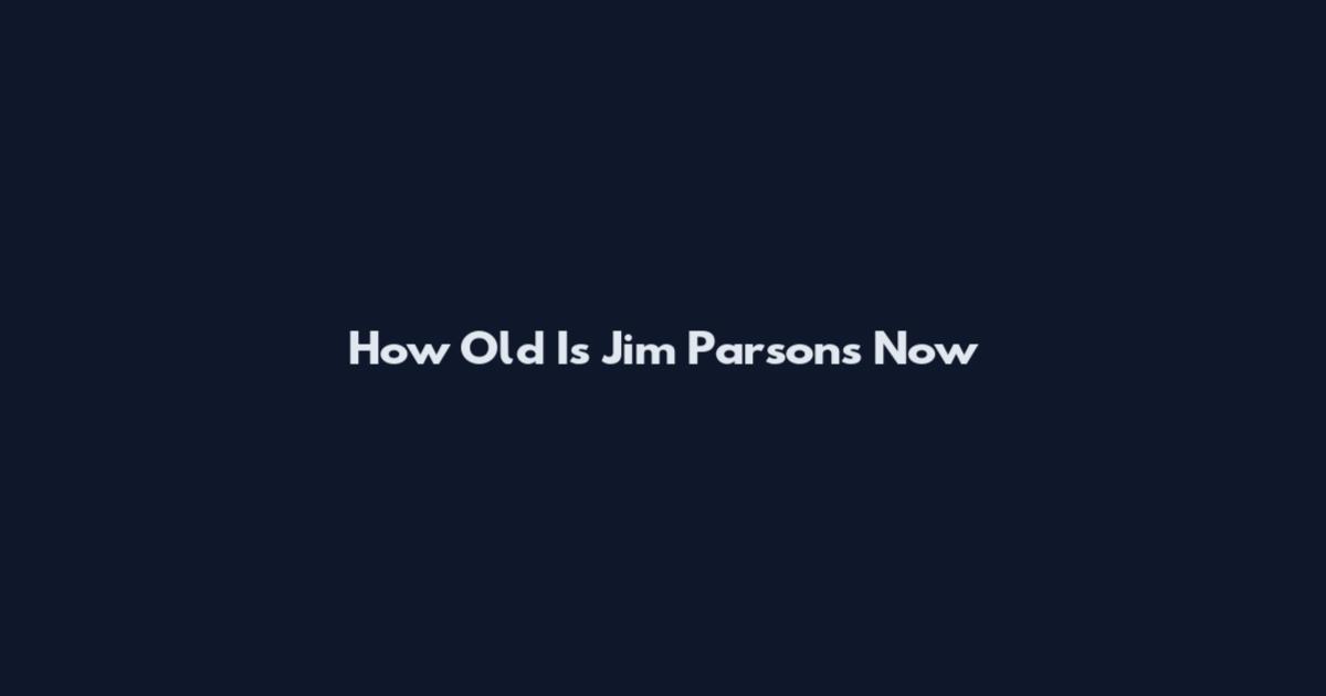 How Old Is Jim Parsons Now