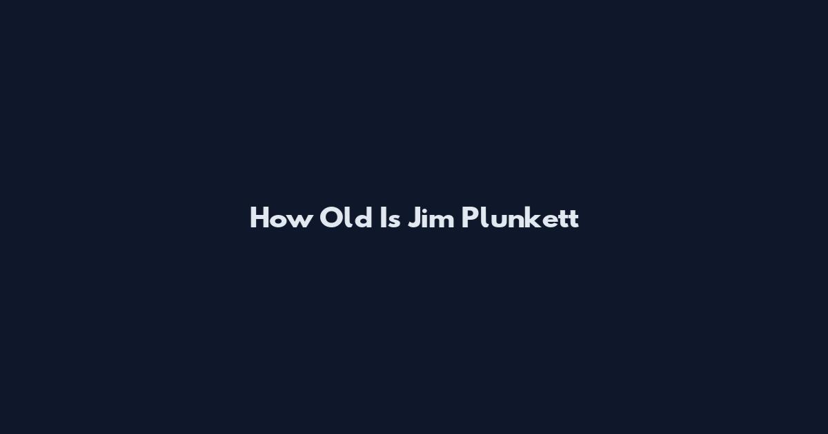 How Old Is Jim Plunkett
