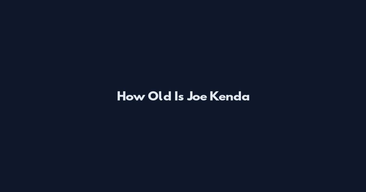 How Old Is Joe Kenda