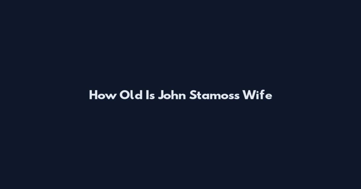 How Old Is John Stamos's Wife