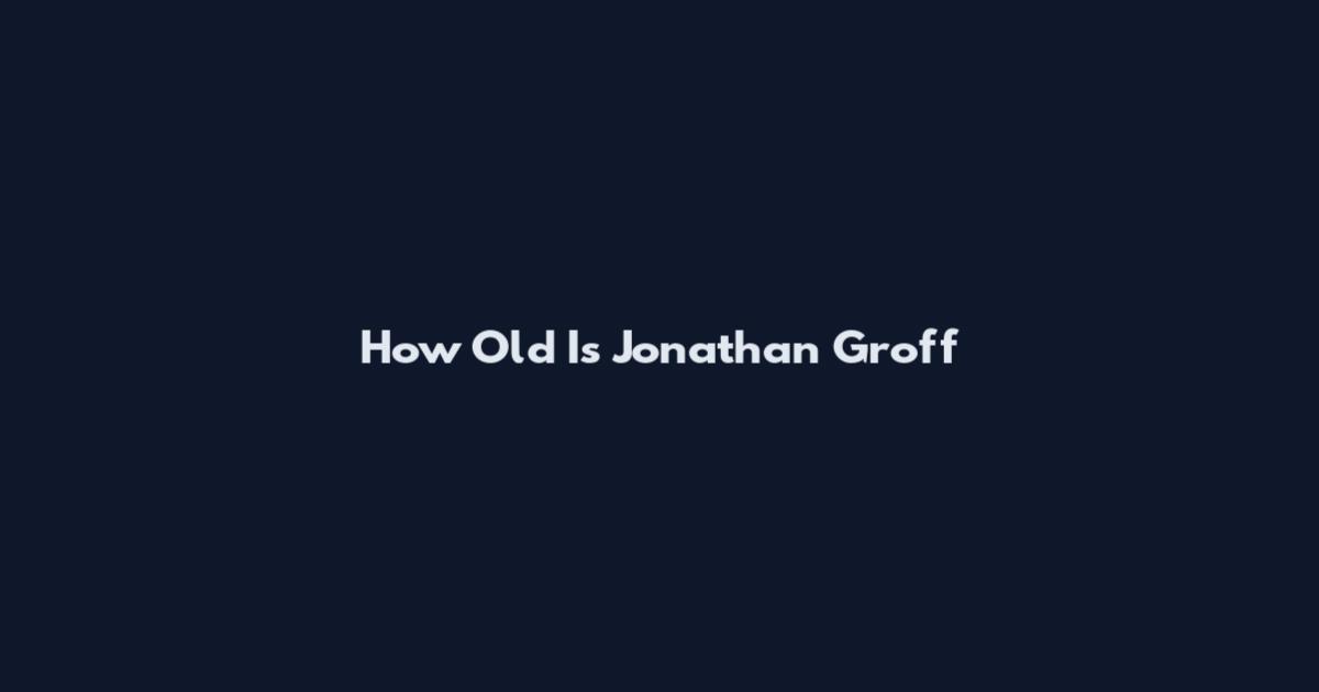 How Old Is Jonathan Groff