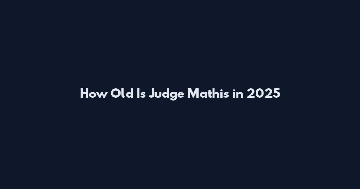 How Old Is Judge Mathis in 2025
