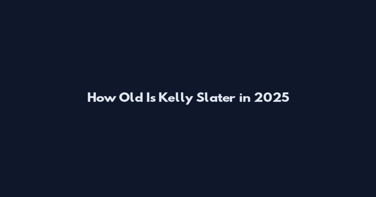 How Old Is Kelly Slater in 2025
