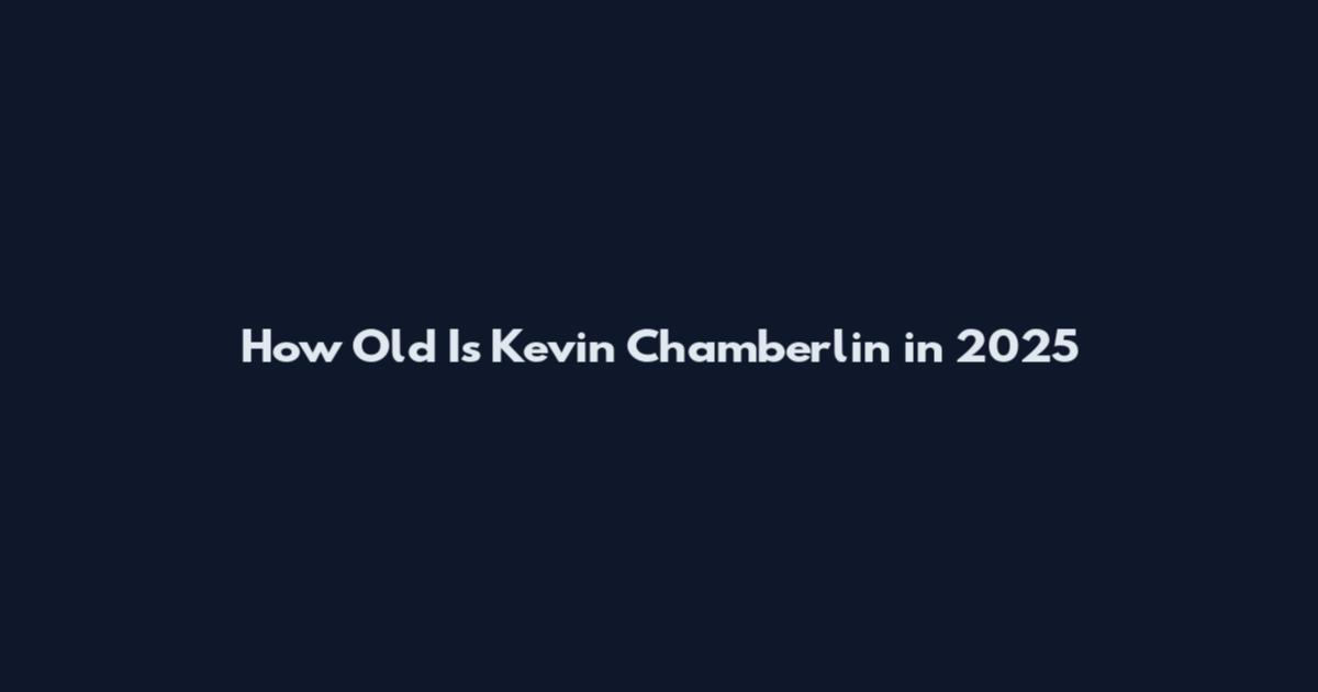 How Old Is Kevin Chamberlin in 2025
