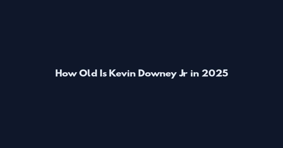 How Old Is Kevin Downey Jr in 2025